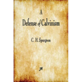 A Defense of Calvinism