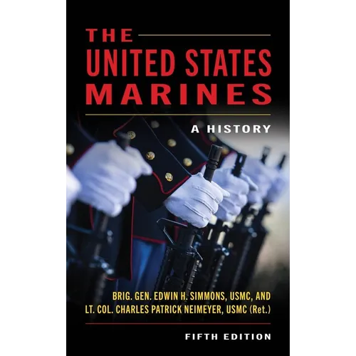 The United States Marines: A History, Fifth Edition