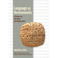 Language as Hermeneutic: A Primer on the Word and Digitization