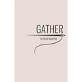 Gather