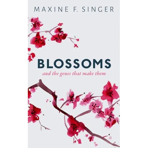 Blossoms: And the Genes That Make Them