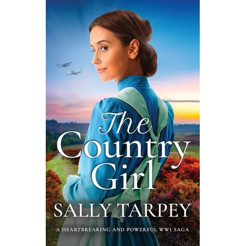 THE COUNTRY GIRL a heartbreaking and powerful WW1 saga