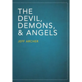 The Devil, Demons, and Angels