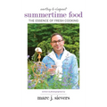 Summertime Food: The Essence of Fresh Cooking