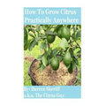 How To Grow Citrus Practically Anywhere