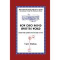 How Ohio Helped Invent the World: From the Airplane to the Yo-Yo