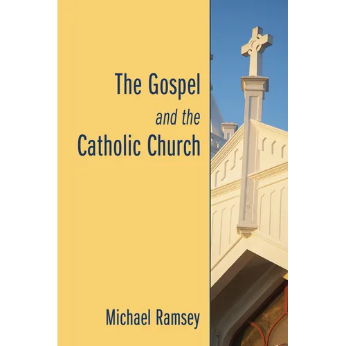 The Gospel and the Catholic Church