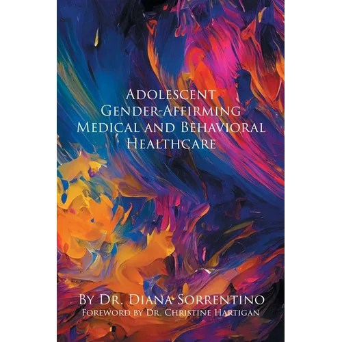 Adolescent Gender-Affirming Medical and Behavioral Healthcare
