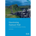 Questioning Hadrian's Wall: A case study of evidential reasoning in archaeology