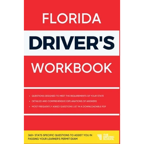 Florida Driver's Workbook: 360+ State-Specific Questions to Assist You in Passing Your Learner's Permit Exam