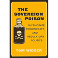 The Sovereign Poison: Glyphosate, Poisoncraft, and Regulatory Politics