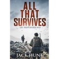 All That Survives: A Post-Apocalyptic EMP Survival Thriller