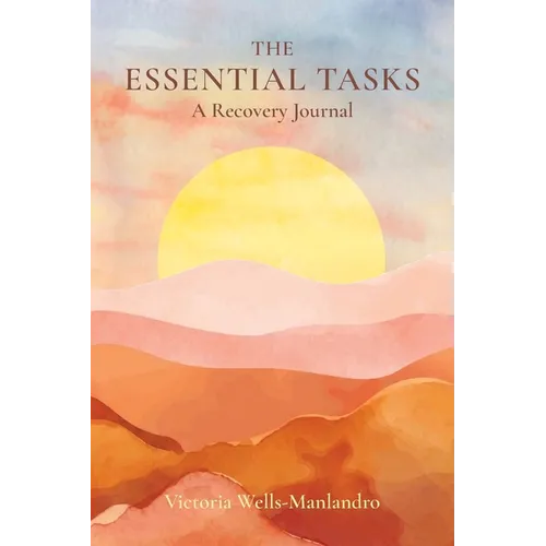 The Essential Tasks: A Recovery Journal