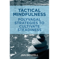 Tactical Mindfulness: Polyvagal Strategies to Cultivate Steadiness