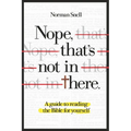 Nope, That's Not in There: A guide to reading the Bible for yourself
