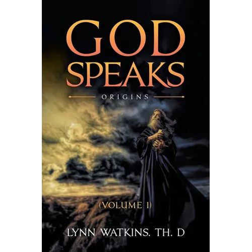God Speaks: Origins (Volume I)