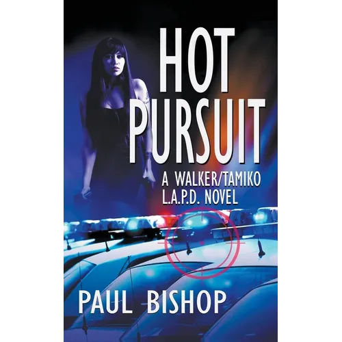 Hot Pursuit: A Walker / Tamiko L.A.P.D. Adventure