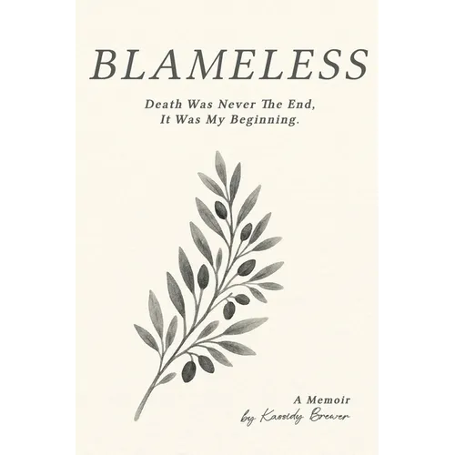 Blameless: Death Was Not My End, It Was My Beginning