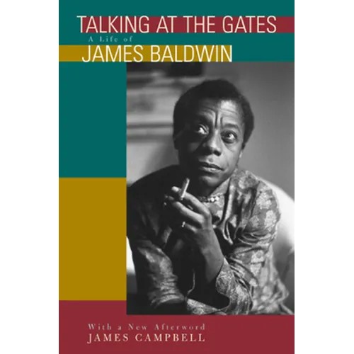 Talking at the Gates: A Life of James Baldwin