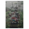 Another Mother Does Not Come When Yours Dies: Poems