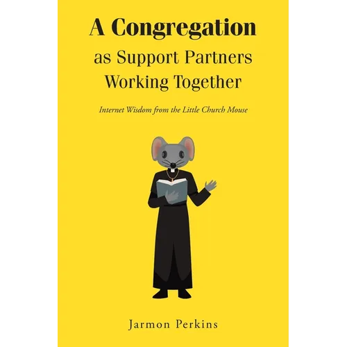 A Congregation as Support Partners Working Together: Internet Wisdom from the Little Church Mouse