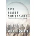 Cove Harbor Comeuppance: A Short Mystery Collection