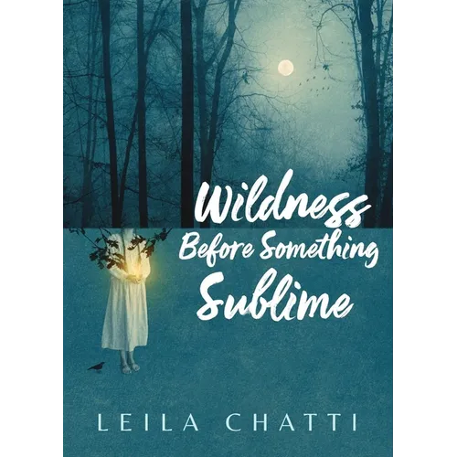 Wildness Before Something Sublime