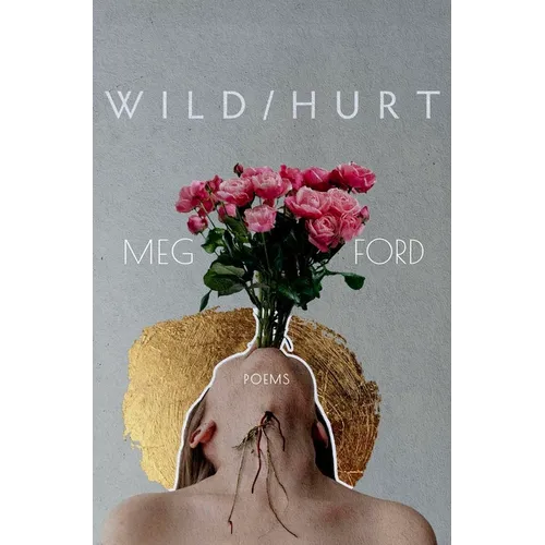 Wild/Hurt: Poems