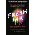 Fresh Ink: A We Need Diverse Books Anthology