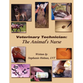 Veterinary Technician: The Animal's Nurse