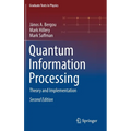 Quantum Information Processing: Theory and Implementation