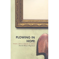 Plowing in Hope: Toward a Biblical Theology of Culture