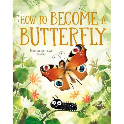 How to Become a Butterfly