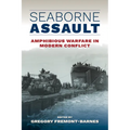 Seaborne Assault: Amphibious Warfare in Modern Conflict