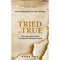 Tried and True: Marriage Advice from 12 Imperfect Biblical Couples