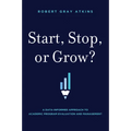 Start, Stop, or Grow?: A Data-Informed Approach to Academic Program Evaluation and Management
