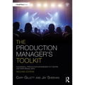 The Production Manager's Toolkit: Successful Production Management in Theatre and Performing Arts