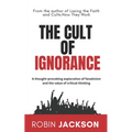 The Cult of Ignorance