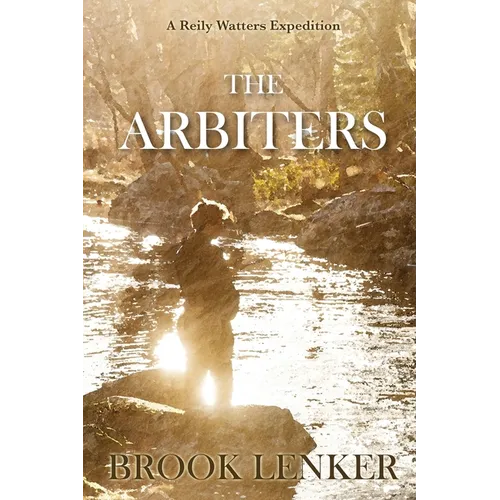 The Arbiters: A Reily Watters Expedition