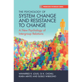 The Psychology of System Change and Resistance to Change