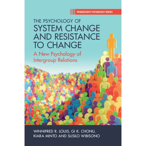The Psychology of System Change and Resistance to Change