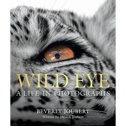 Wild Eye: A Life in Photographs