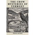 The Crow Mysteries of Vermont: A Collection of 25 Small Town Mysteries Set in the Green Mountains