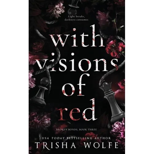 With Visions of Red: Broken Bonds, Book Three