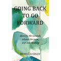 Going Back to Go Forward