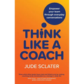 Think Like a Coach: Empower your team through everyday conversations
