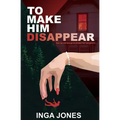 To Make Him Disappear