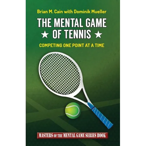 The Mental Game of Tennis: Competing One Point at a Time