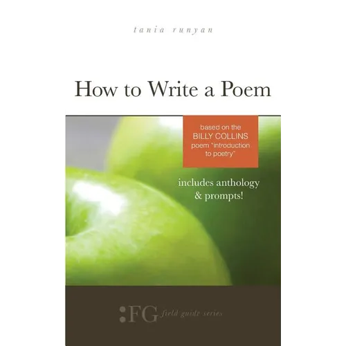 How to Write a Poem: Based on the Billy Collins Poem "Introduction to Poetry"