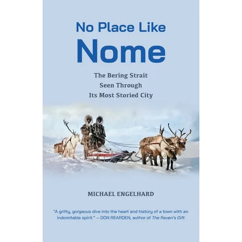 No Place Like Nome: The Bering Strait Seen Through Its Most Storied City